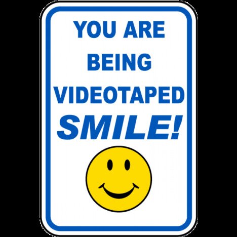 Smile You Are Being Videotaped Sign